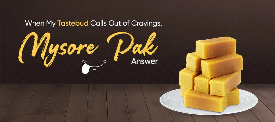 When My Tastebud Calls Out of Cravings, Mysore Pak Answers